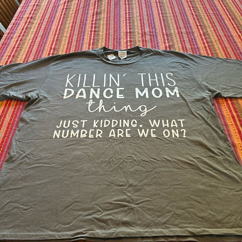 Killin’ this dance mom thing t-shirt size XL